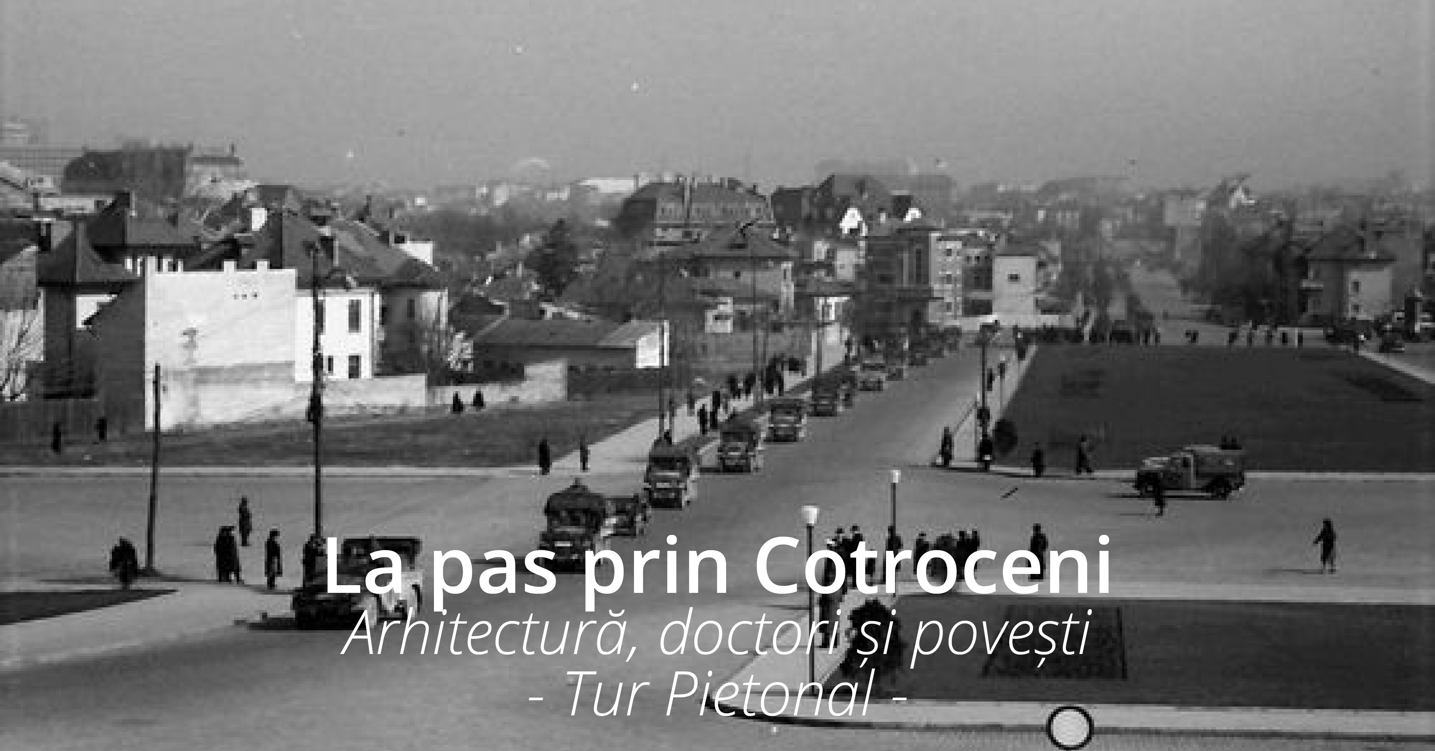Explorează Bucureștiul la pas prin Cotroceni