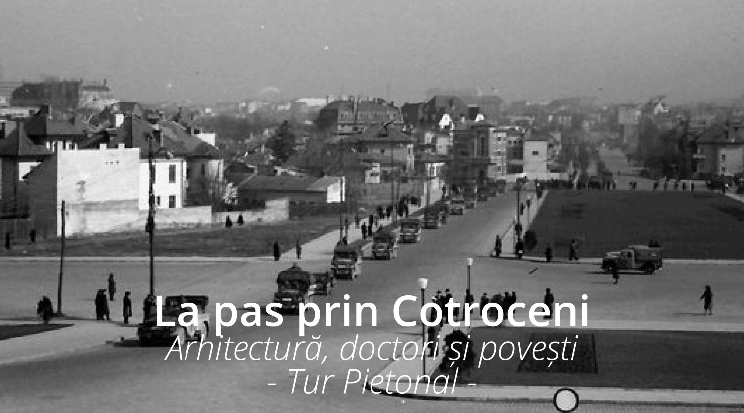 Explorează Bucureștiul la pas prin Cotroceni